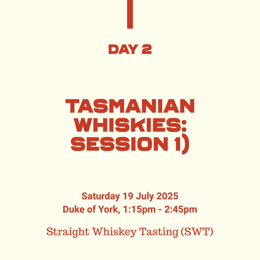Belfast Whiskey Week Day 2 event graphic: Tasmanian Whiskies Session 1 straight whiskey tasting at Duke of York, Saturday 19 July 2025, 1:15pm–2:45pm