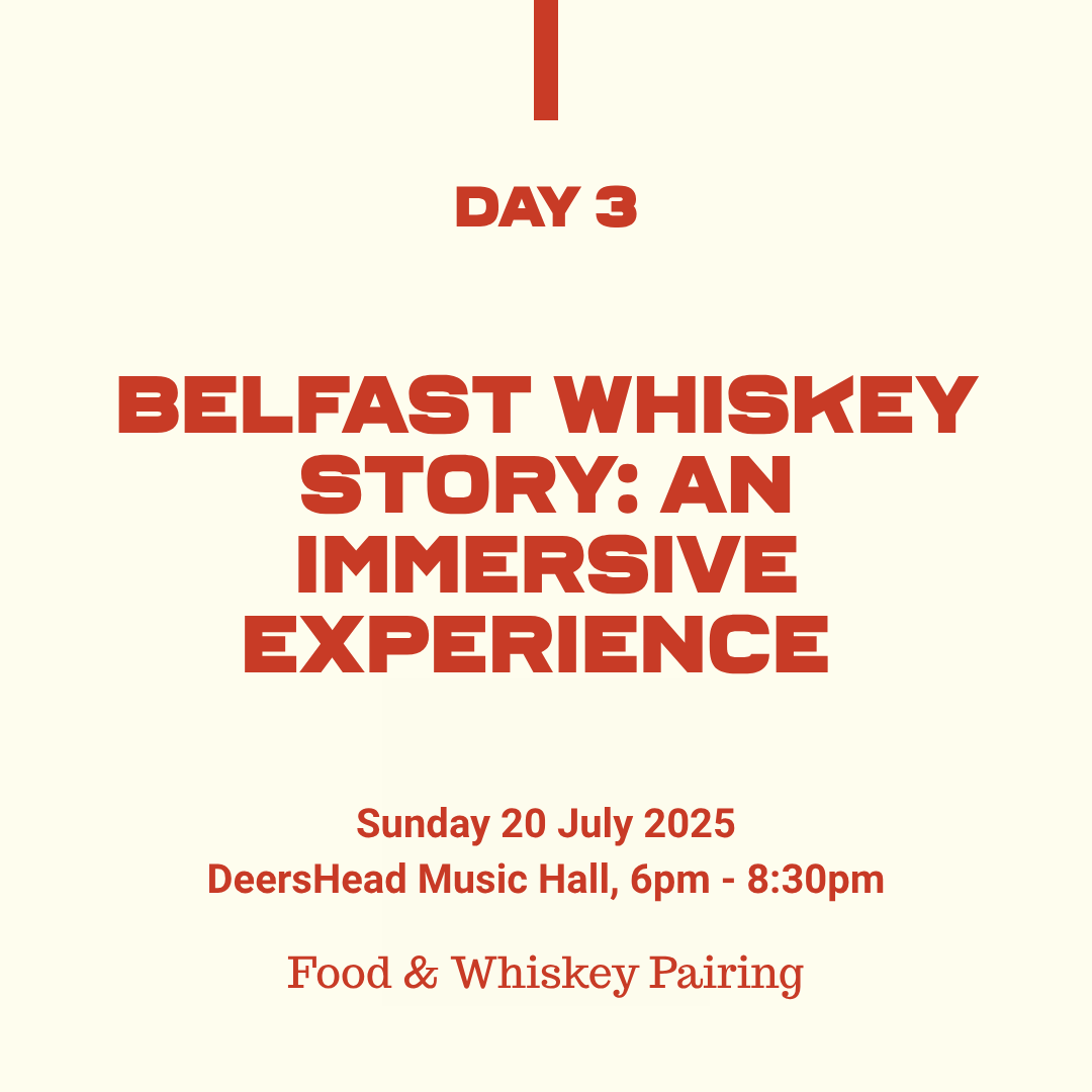 Belfast Whiskey Week Day 3 event graphic: Belfast Whiskey Story immersive experience at DeersHead Music Hall, 20 July 2025