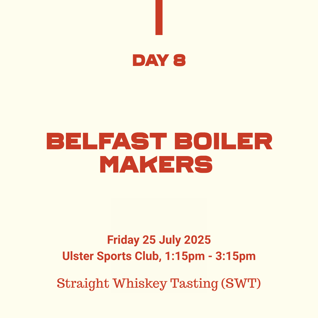 Belfast Whiskey Week Day 8 – Belfast Boilermakers straight whiskey tasting at Ulster Sports Club, 25 July 2025