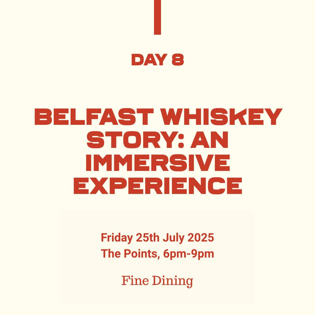 Belfast Whiskey Week Day 8 event tile: Belfast Whiskey Story immersive fine dining experience at The Points, 25 July 2025