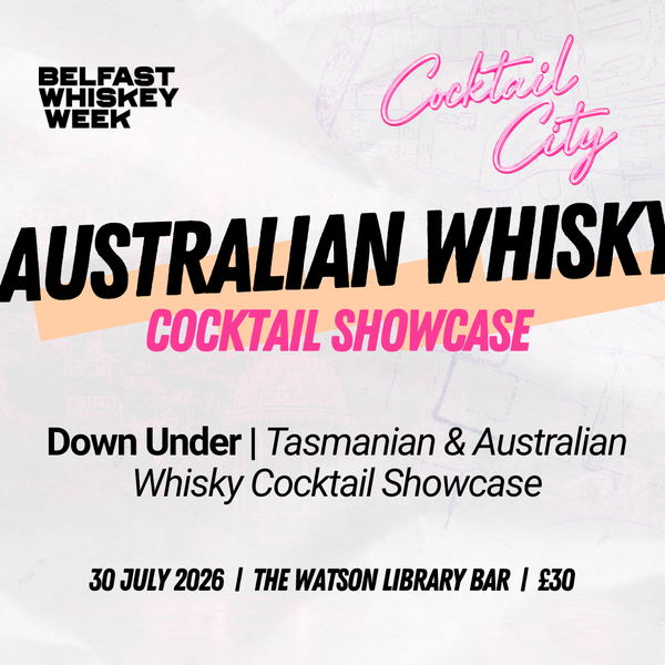 Cocktail City cocktail showcase card — Down Under, tasting Tasmanian & Australian whisky with Liquid Minds at The Watson Library Bar, Belfast Whiskey Week 2026