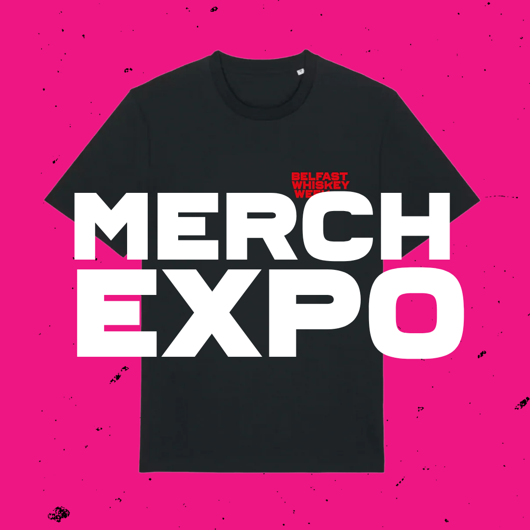 Belfast Whiskey Week EXPO 2026 — VIP + Merch Package — Saturday 1st August