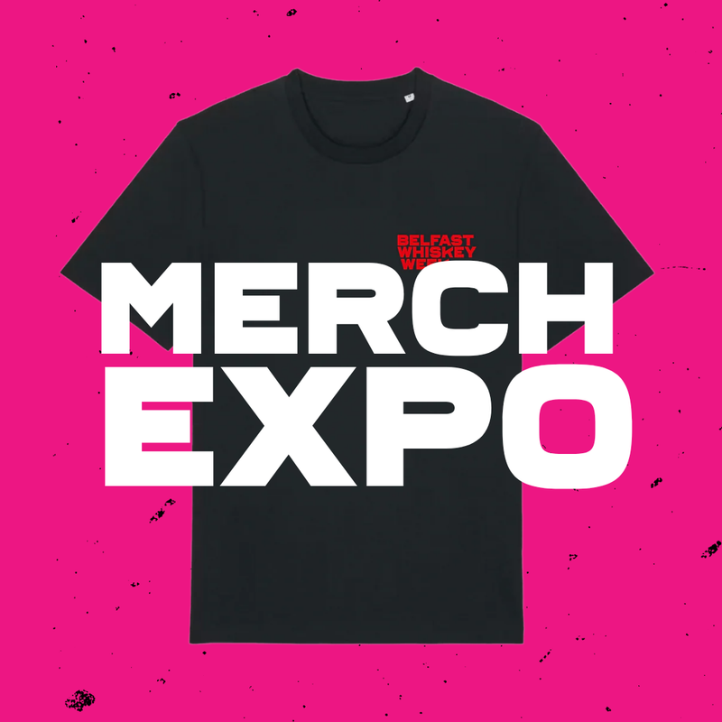 Belfast Whiskey Week EXPO 2026 — VIP + Merch Package — Saturday 1st August