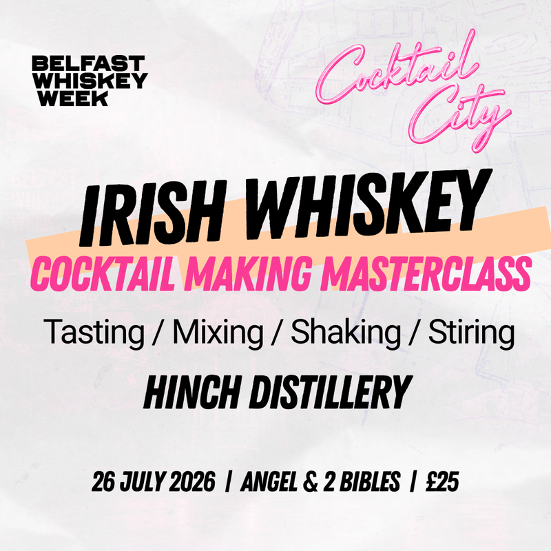 Cocktail City cocktail-making masterclass card — tasting Hinch Distillery Irish whiskey at Angel & 2 Bibles, Belfast Whiskey Week 2026