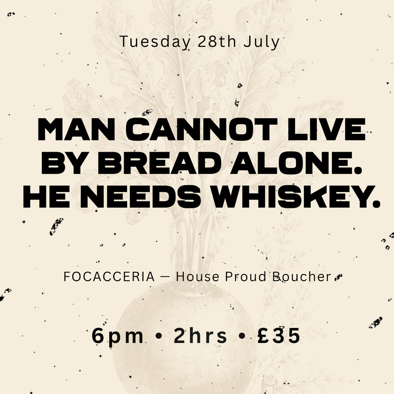 Focacceria, House Proud Boucher — Man Cannot Live By Bread Alone. He Needs Whiskey. | BIA Fest, Belfast Whiskey Week
