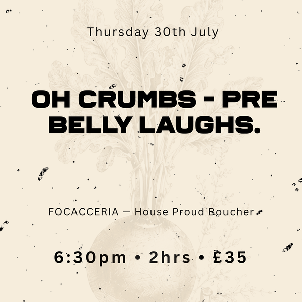 Focacceria, House Proud Boucher — Oh Crumbs: Pre Belly Laughs | BIA Fest, Belfast Whiskey Week
