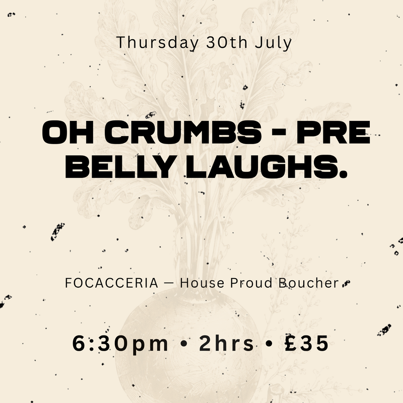 Focacceria, House Proud Boucher — Oh Crumbs: Pre Belly Laughs | BIA Fest, Belfast Whiskey Week