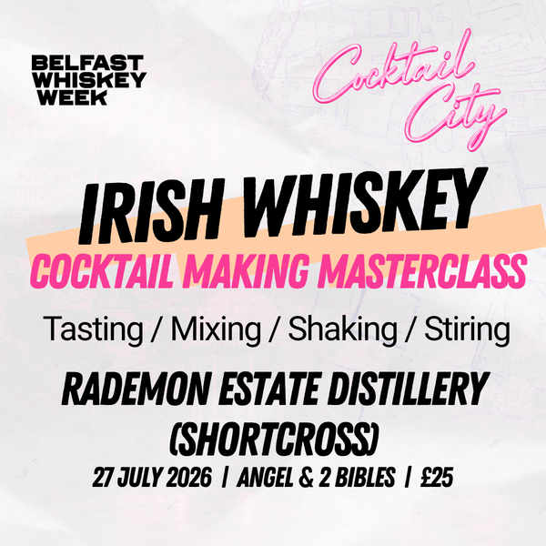 Cocktail City cocktail-making masterclass card — tasting Rademon Estate Distillery (Shortcross) Irish whiskey at Angel & 2 Bibles, Belfast Whiskey Week 2026