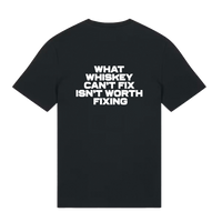 Back of Belfast Whiskey Week black t-shirt printed with bold white slogan 'What Whiskey Can't Fix Isn't Worth Fixing'