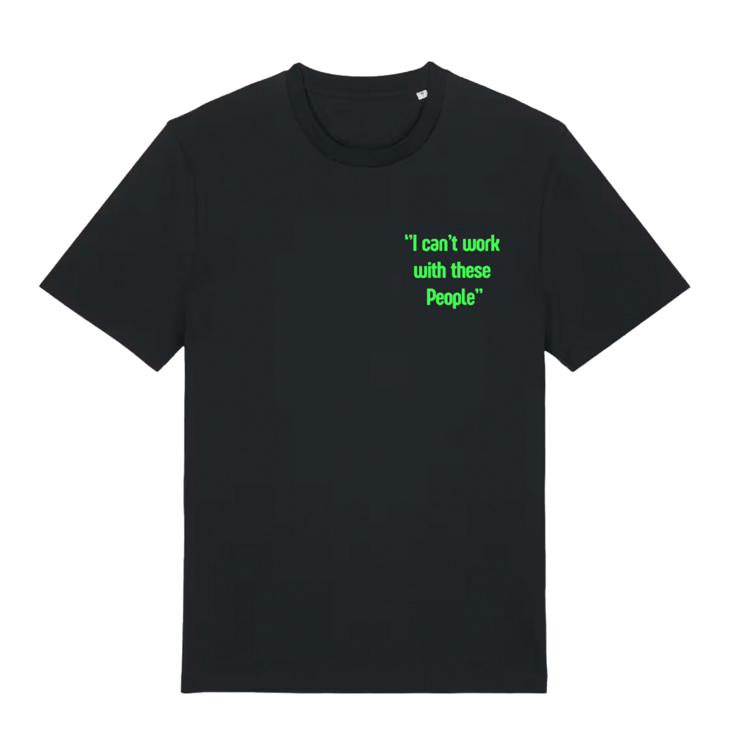 Belfast Whiskey Week black unisex t-shirt with green 'I can't work with these People' slogan on chest