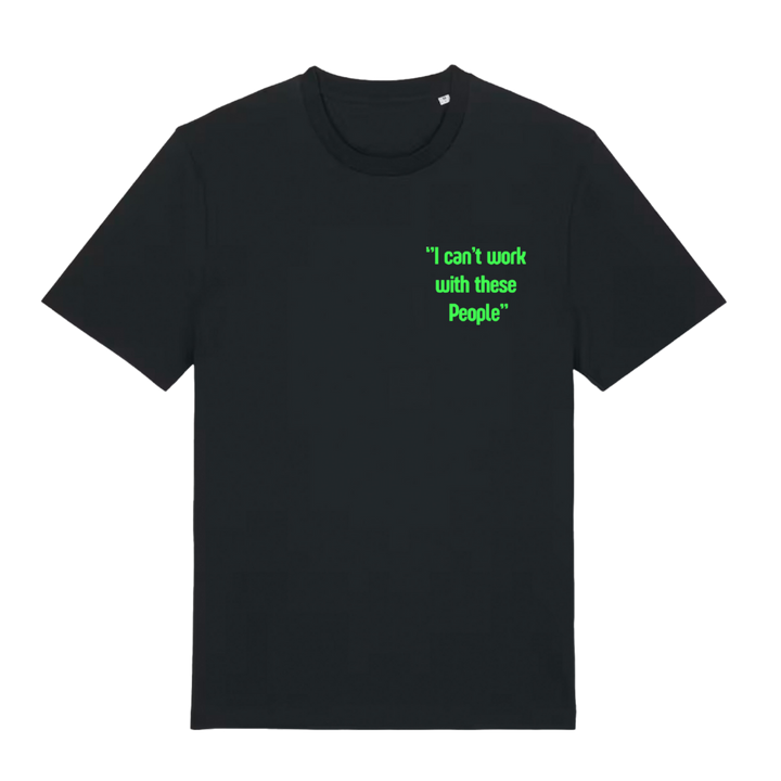 Belfast Whiskey Week black unisex t-shirt with green 'I can't work with these People' slogan on chest