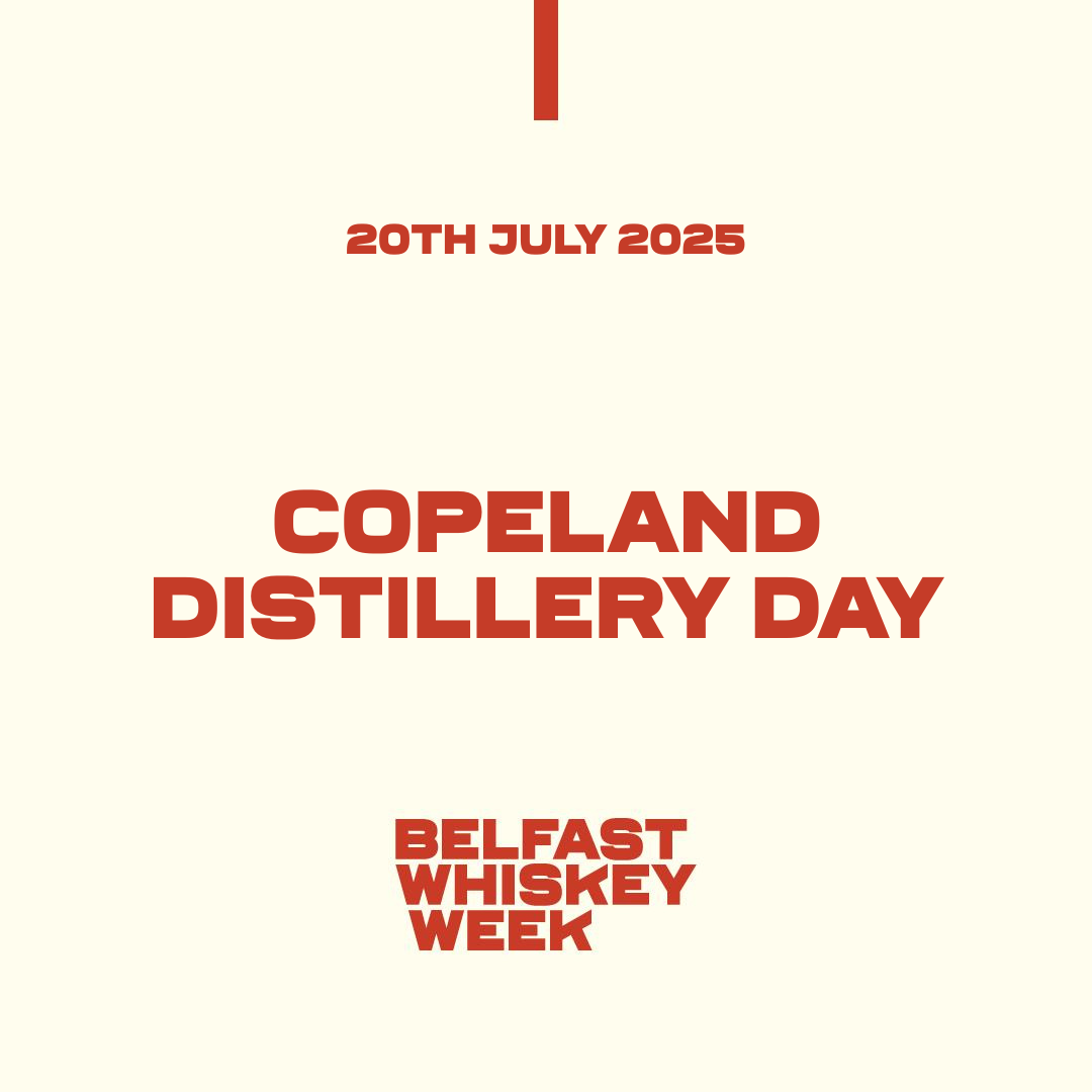 Copeland Distillery Day event graphic for Belfast Whiskey Week, 20th July 2025
