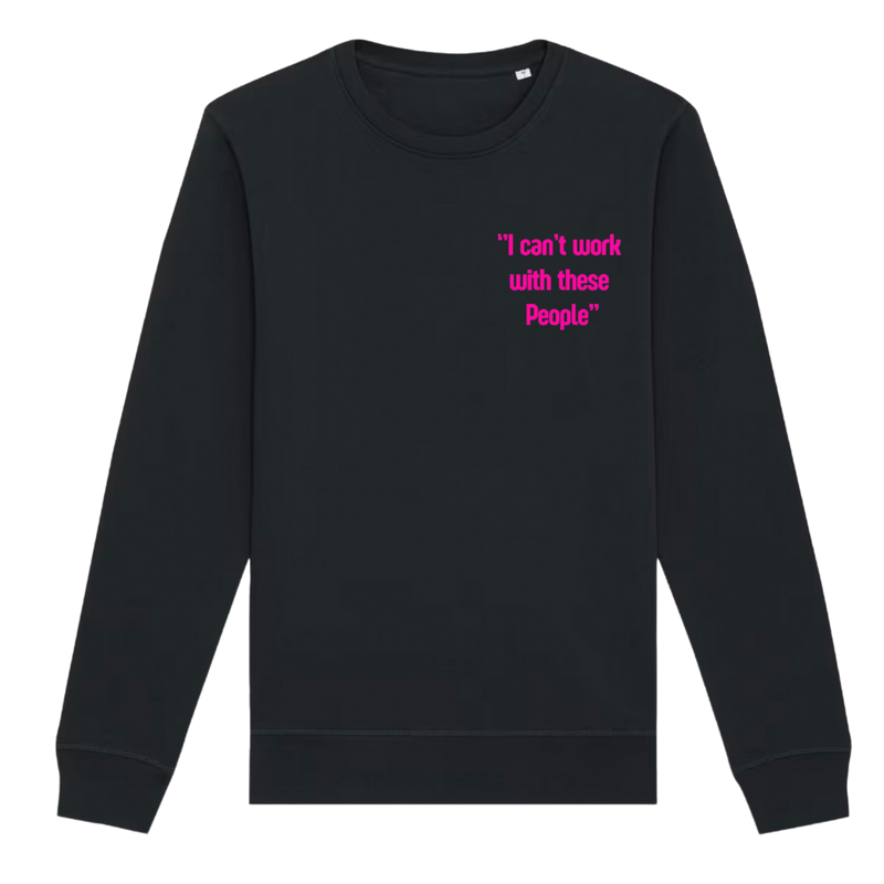 Black Belfast Whiskey Week sweatshirt with pink 'I can't work with these People' slogan on chest