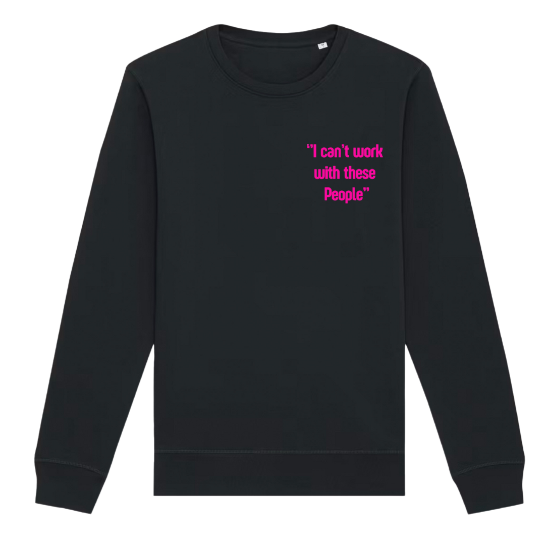 Black Belfast Whiskey Week sweatshirt with pink 'I can't work with these People' slogan on chest