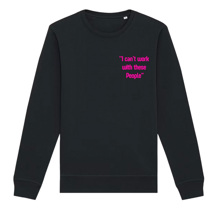 Black Belfast Whiskey Week sweatshirt with pink 'I can't work with these People' slogan on chest