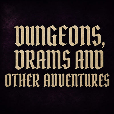 Dungeons, Drams and Other Adventures. DnD at Titanic Distillers