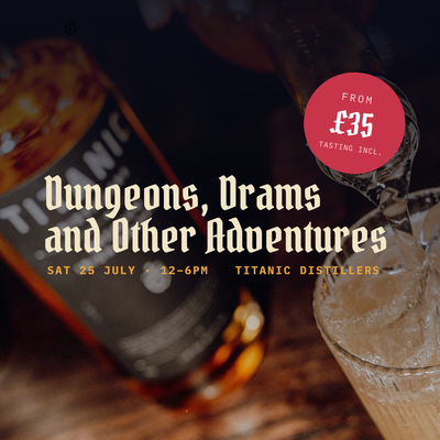 Dungeons, Drams and Other Adventures. DnD at Titanic Distillers