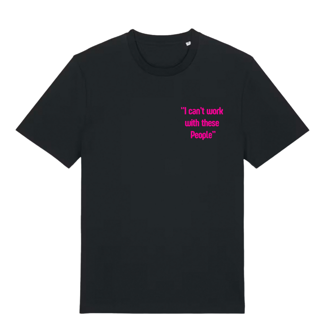 Belfast Whiskey Week black T-shirt front with pink 'I can't work with these People' chest slogan