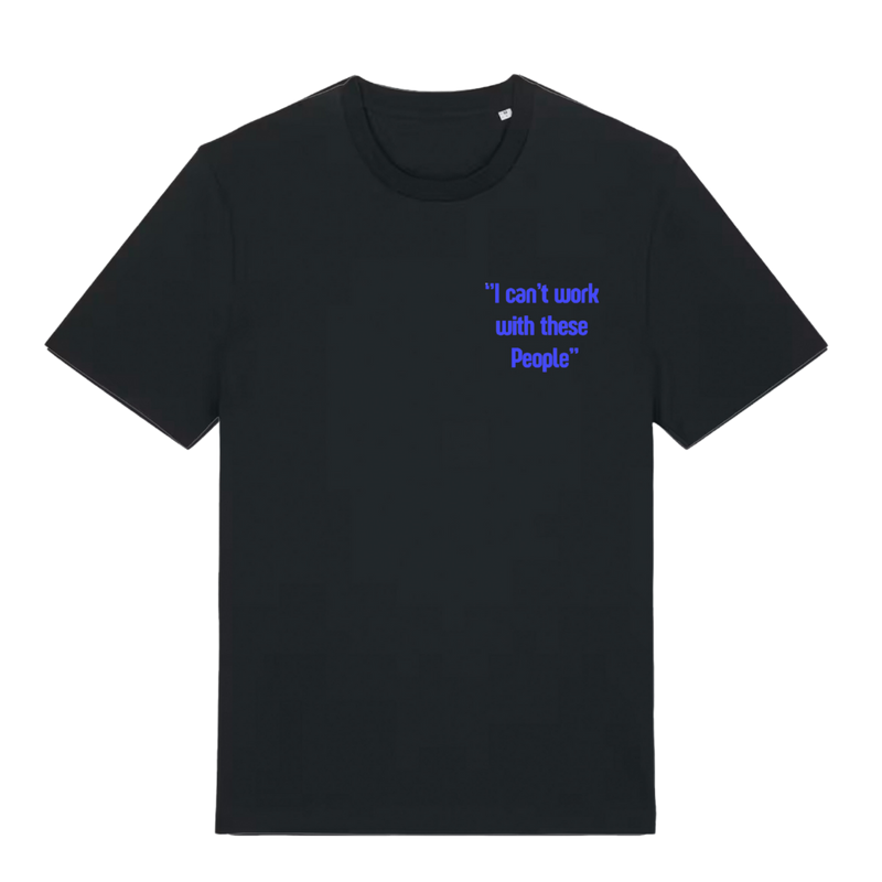Belfast Whiskey Week black unisex T-shirt front with blue slogan 'I can't work with these People'