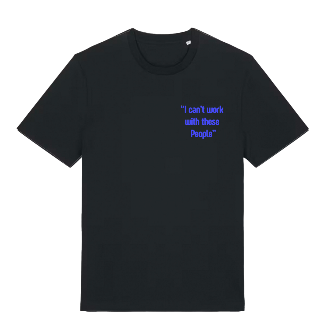 Belfast Whiskey Week black unisex T-shirt front with blue slogan 'I can't work with these People'