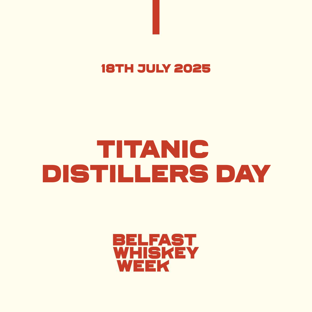 Titanic Distillers Day event graphic for Belfast Whiskey Week, 18th July 2025