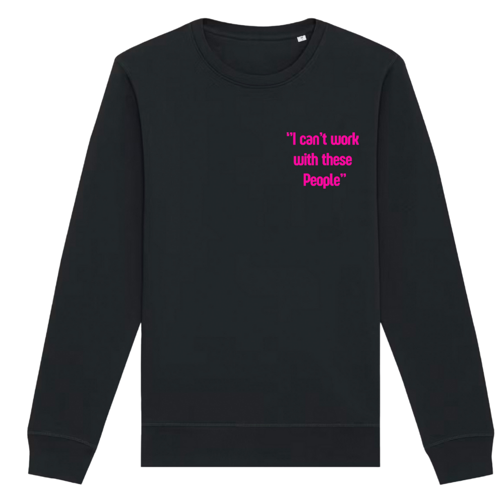 Sweater  — Whis·k(e)y + “I Can’t Work...” Black and Pink