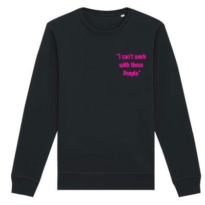 Sweater  — Whis·k(e)y + “I Can’t Work...” Black and Pink